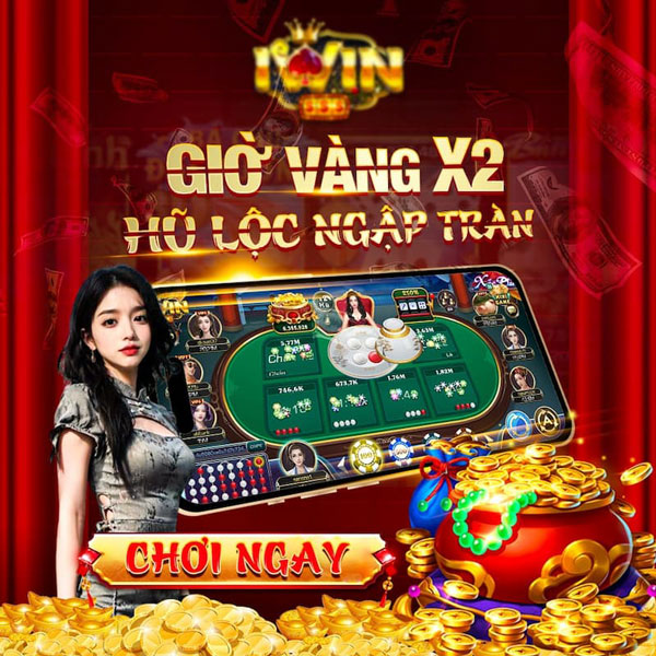 Iwin chờ vàng X2 hũ lộc ngập tràn